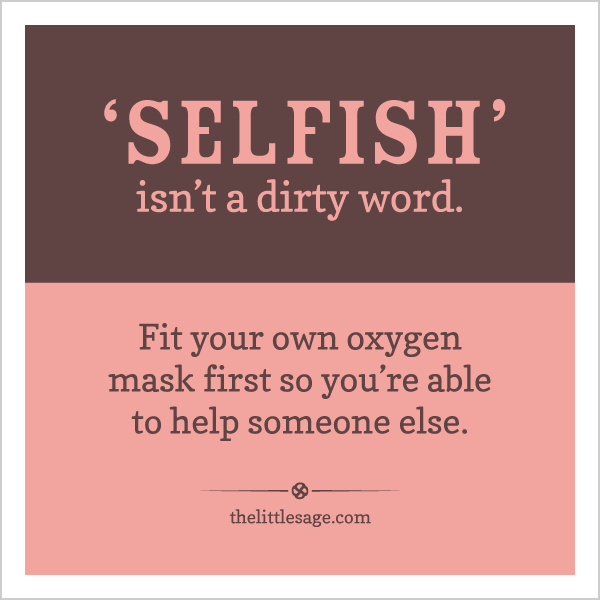 Selfish isn't a dirty word
